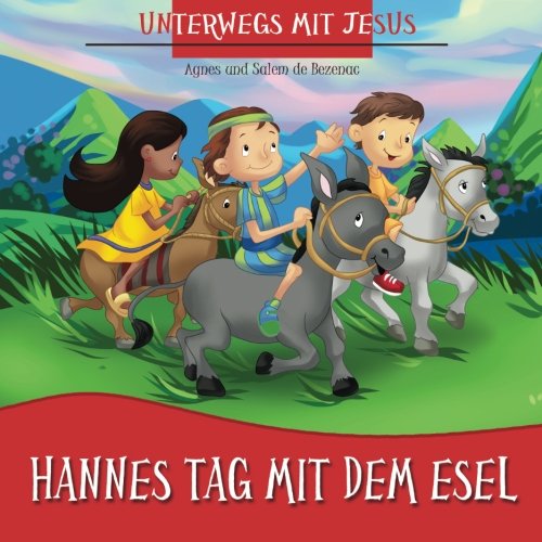 Hannes Tag Mit Dem Esel: Unterwegs mit Jesus
